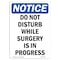 Signmission OSHA Notice, 5" Height, Do Not Disturb While Surgery Is Sign, 5" X 3.5", Portrait OS-NS-D-35-V-11150 - alternate 1